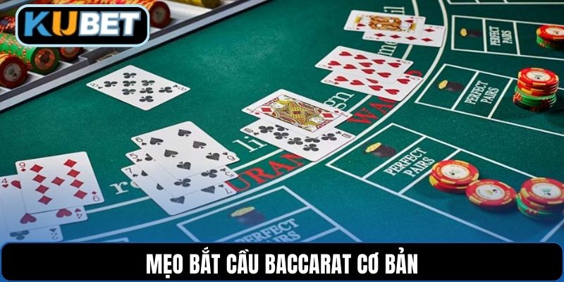 Mẹo bắt cầu baccarat cơ bản